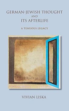 portada German-Jewish Thought and its Afterlife: A Tenuous Legacy (Jewish Literature and Culture) 