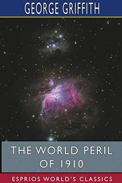 portada The World Peril of 1910 (Esprios Classics) (en Inglés)
