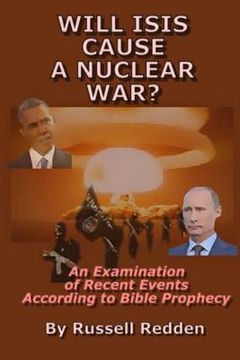 portada Will ISIS Cause a Nuclear War?: An Examination of Recent Events According to Bible Prophecy (en Inglés)