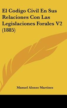 portada El Codigo Civil en sus Relaciones con las Legislaciones Forales v2 (1885) (in Spanish)