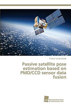 portada Passive satellite pose estimation based on PMD/CCD sensor data fusion