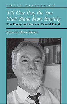 portada Till one day the sun Shall Shine More Brightly: The Poetry and Prose of Donald Revell (Under Discussion) (in English)