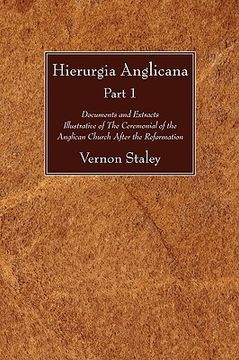portada hierurgia anglicana, part 1: documents and extracts illustrative of the ceremonial of the anglican church after the reformation