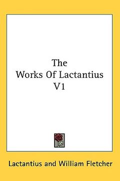 portada the works of lactantius v1 (en Inglés)
