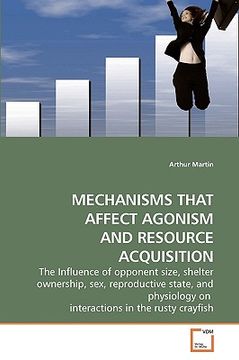 portada mechanisms that affect agonism and resource acquisition (en Inglés)