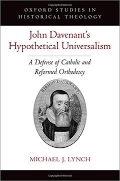 portada John Davenant'S Hypothetical Universalism: A Defense of Catholic and Reformed Orthodoxy (Oxford stu in Historical Theology Series) (en Inglés)