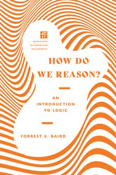 portada How do we Reason? An Introduction to Logic (Questions in Christian Philosophy) (en Inglés)