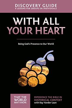 portada With all Your Heart Discovery Guide: Being God's Presence to our World (That the World may Know) (en Inglés)