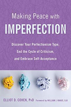 portada Making Peace With Imperfection: Discover Your Perfectionism Type, end the Cycle of Criticism, and Embrace Self-Acceptance (in English)