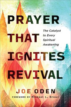 portada Prayer That Ignites Revival: The Catalyst to Every Spiritual Awakening (en Inglés)