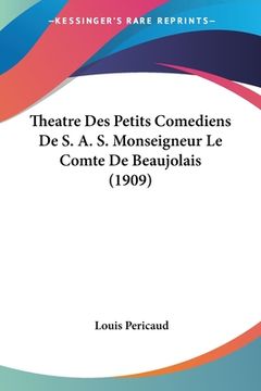 portada Theatre Des Petits Comediens De S. A. S. Monseigneur Le Comte De Beaujolais (1909) (en Francés)