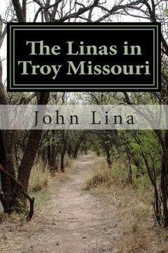 portada The Linas in Troy Missouri: The Life and Times of Anton and Irma Lina (en Inglés)