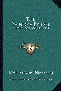 portada the rainbow bridge: a study of paganism 1934 (en Inglés)