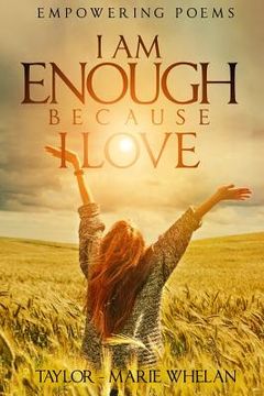 portada Empowering Poems: I Am Enough Because I Love (en Inglés)