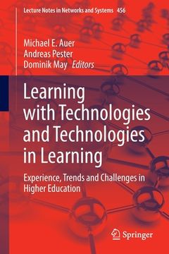 portada Learning with Technologies and Technologies in Learning: Experience, Trends and Challenges in Higher Education