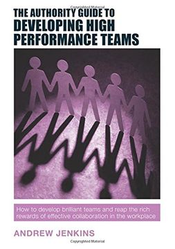 portada The Authority Guide to Developing High-performance Teams: How to develop brilliant teams and reap the rich rewards of effective collaboration in the workplace