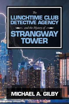 portada The Lunchtime Club Detective Agency and the Mystery of Strangway Tower