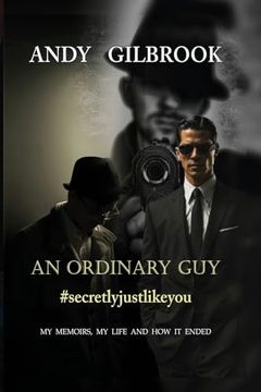 portada An Ordinary guy #Secretlyjustlikeyou: My Memoirs, my Life and how it Ended
