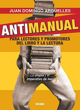 portada Antimanual Para Lectores y Promotores del Libro y la Lectura (in Spanish)