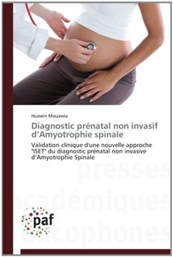 portada Diagnostic prénatal non invasif d'Amyotrophie spinale: Validation clinique d'une nouvelle approche "ISET" du diagnostic prénatal non invasive d'Amyotrophie Spinale
