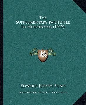 portada the supplementary participle in herodotus (1917) (en Inglés)