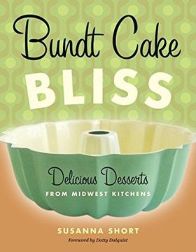 portada bundt cake bliss,delicious desserts from midwest kitchens (in English)
