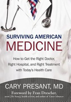 portada surviving american medicine: how to get the right doctor right hospital and right treatment with today`s health care (en Inglés)