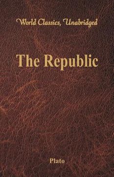 portada The Republic (World Classics, Unabridged) (en Inglés)