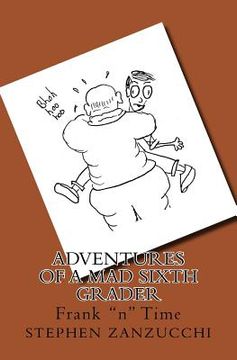 portada Adventures of a Mad Sixth Grader: Frank "n" Time (en Inglés)