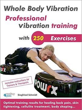 portada Whole Body Vibration. Professional Vibration Training With 250 Exercises: Optimal Training Results for Healing Back Pain, Skin Tightening, Cellulite Treatment, Body Shaping (en Inglés)