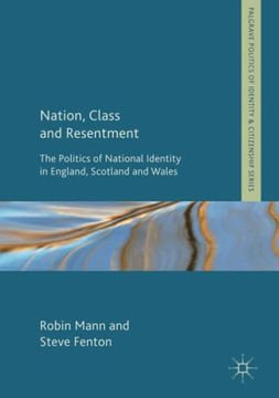 portada Nation, Class and Resentment: The Politics of National Identity in England, Scotland and Wales (Palgrave Politics of Identity and Citizenship Series) (en Inglés)