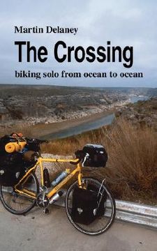 portada the crossing: biking solo from ocean to ocean (en Inglés)