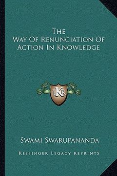 portada the way of renunciation of action in knowledge (en Inglés)