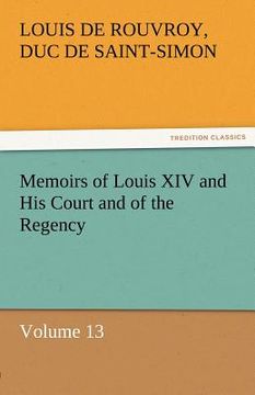 portada memoirs of louis xiv and his court and of the regency - volume 13