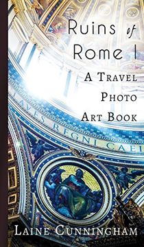 portada Ruins of Rome I: A Travel Photo Art Book