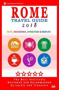 portada Rome Travel Guide 2018: Shops, Restaurants, Attractions & Nightlife in Rome, Italy (City Travel Guide 2018)