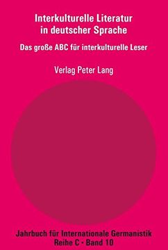 portada Interkulturelle Literatur in deutscher Sprache: Das große ABC für interkulturelle Leser (Jahrbuch Fr Internationale Ger)