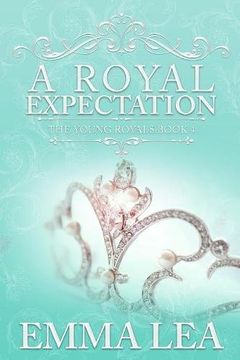 portada A Royal Expectation: The Young Royals - Book 4 (en Inglés)