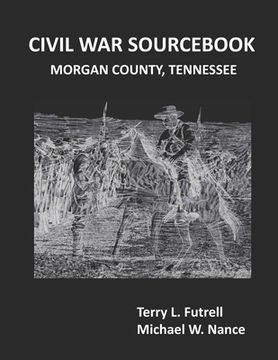 portada Civil War Sourcebook: Morgan County, Tennessee (en Inglés)