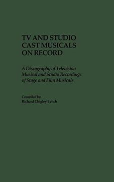 portada Tv and Studio Cast Musicals on Record: A Discography of Television Musicals and Studio Recordings of Stage and Film Musicals (in English)