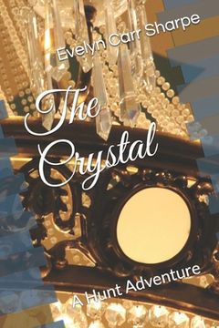 portada The Crystal: A Hunt Adventure (en Inglés)