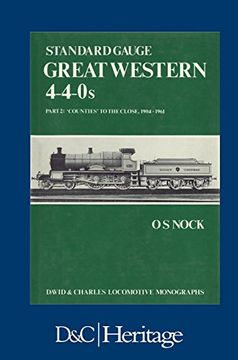 portada Standard Gauge Great Western 4-4-0s Part 2: 'Counties' to the close 1904-1961: 1904-65 v. 2 ([David & Charles locomotive monographs]) (en Inglés)