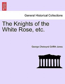 portada the knights of the white rose, etc. (en Inglés)