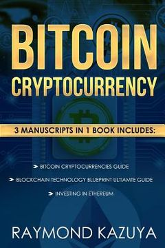 portada Bitcoin Cryptocurrency 3 Manuscripts Blockchain Technology, Ethereum Investing: Ultimate Guide (en Inglés)