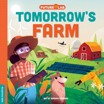 portada Future Lab: Tomorrow's Farm: Show Kids how Innovation is Changing our World. Fast (Future Lab, 1) (in English)