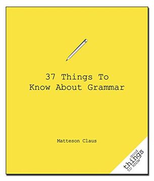 portada 37 Things to Know About Grammar (en Inglés)