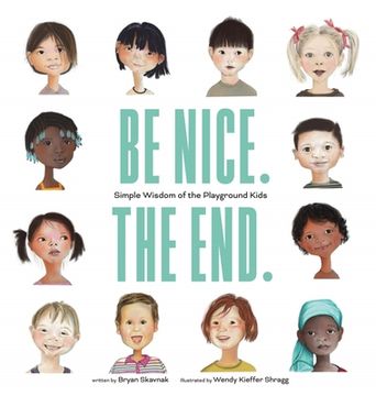 portada Be Nice. The End. Simple Wisdom of the Playground Kids (in English)