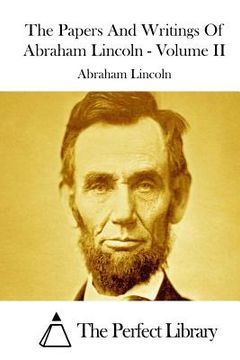portada The Papers And Writings Of Abraham Lincoln - Volume II (in English)