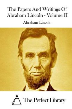 portada The Papers And Writings Of Abraham Lincoln - Volume II