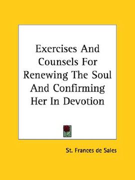 portada exercises and counsels for renewing the soul and confirming her in devotion (en Inglés)
